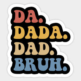 Da Dada Dad Bruh Fathers Day Gift Funny Vintage Groovy Sticker